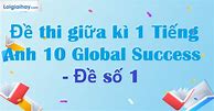 Đề Kiểm Tra Giữa Kì 1 Anh 9 Global Success Có File Nghe