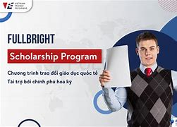 Học Bổng Fulbright 2022 Là Gì ؟ Của Mỹ