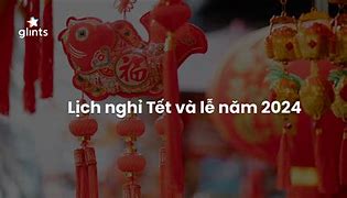 Tết 2024 Dương Lịch Nghỉ Mấy Ngày