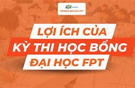 Thi Học Bổng Fpt Mấy Giờ Đóng Cửa 1 Năm Tới