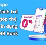 Trả Góp Qua Thẻ Tín Dụng Mb Bank