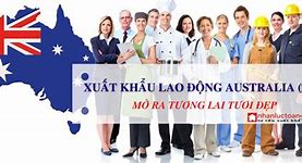 Xuất Khẩu Lao Đông Úc 2022 Là Gì ؟ Ạ Ạ